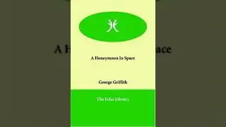 A Honeymoon in Space - George Griffith | Full Audiobook 📚