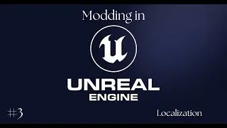 How to Create Mods for Unreal Games - Episode 3 Localization