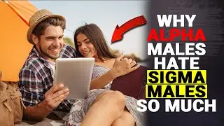 Why Alpha Males HATE Sigma Males So Much - Sigma Male Wise Thinker