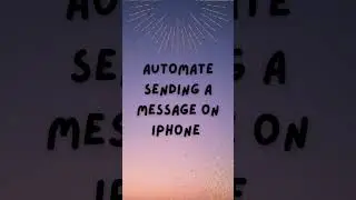 Automate sending a message on iPhone.