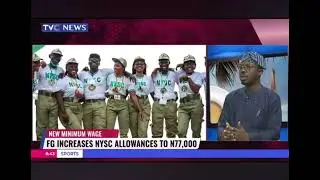 Discussion @tvcnews about the FG increase of the NYSC allowance to N77,000.