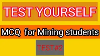 MULTIPLE CHOICE QUESTIONS TEST #2 | MINING TUTORIAL WITH KUMAR SIR