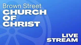 Brown Street Church of Christ - 6.20.2021 - AM - James Sanderson