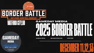 (12-13-25)🏀🔷Border Battle High School Basketball Showcase-Day 3🔷🏀