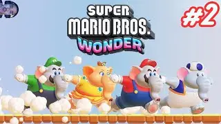 THE ADVENTURE CONTINUES! - SUPER MARIO BROS. WONDER - HERE WE GO!! [PART 2]