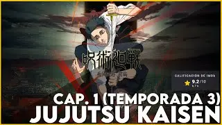 JUJUTSU KAISEN CAP 1. TEMPORADA 3 / RESUMEN