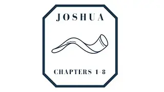 Joshua Chapters 1-8