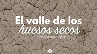 El valle de los huesos secos - Jose Antonio Lopez