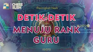 DETIK-DETIK MENUJU Rank GURU / KING - Chess Rush [Indonesia]