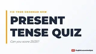 Present Tense Quiz for Beginners &mdash; Fix Your Grammar Now | English Quiz