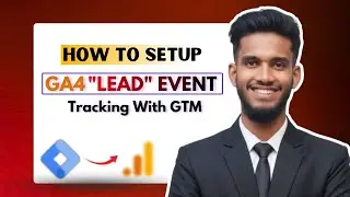 GA4 Lead Event Tracking with Google Tag Manager | Complete Setup Guide