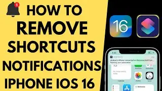 How to Remove Shortcut Notification On iPhone iOS 16.5