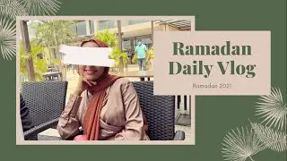 Ramadan daily vlog day 1. Ramadan 2021,