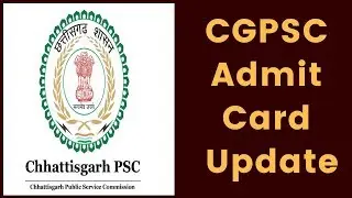 CGPSC Admit Card 2019 released; Download CGPSC State Service Admit Card 2019 from www.psc.cg.gov.in