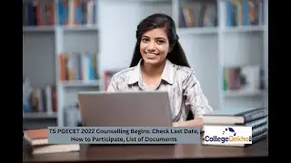 TS PGECET 2022 Counselling Begins: Check Dates, How to Participate, List of Documents | CollegeDekho