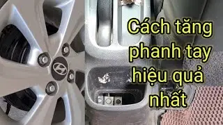 Hướng dẫn tăng phanh tay xe hyundai i10 tại nhà(lên bố thắng sau tại nhà)