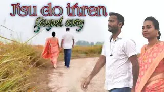 Jisu do ińren Ińdo uni ren Gospel song by Martin Hansda & Anita