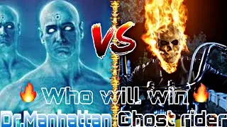 ഇവരിൽ ആർ വിജയിക്കും🔥 || Who will win || Dr. Manhattan VS Ghost rider⚡️