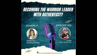 Becoming the Warrior Leader with Authenticity and Overcoming the Imposter Syndrome with Jenn Donahue