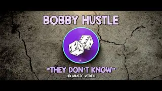 Bobby Hustle - They Don't Know (Upsetta Films)