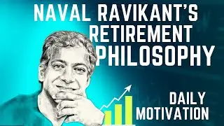 Naval Ravikant's philosophy on the retirement | Daily Motivation