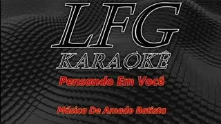 KARAOKÊ: PENSANDO EM VOCÊ / AMADO BATISTA