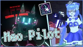 Terrors Of Nowhere - ⚡❄️ Neo Pilot ❄️⚡ NO MORE ORIBTALS WOO!!! :D | VRChat