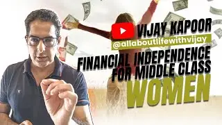 Financial independence for middle class women #life #middleclassfamily #youth#motivation #education
