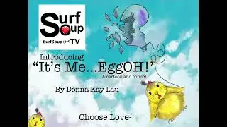 &ldquo;It&rsquo;s &lsquo;Me&rdquo;&hellip;EggOH A cartoon and comic by Donna Kay Lau -Surf Soup TV