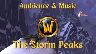 The Storm Peaks - Ambience & Music | World of Warcraft