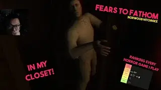 In My Closet! | Fears To Fathom: Norwood Hitchhike | Ranking Every Horror Game I Play