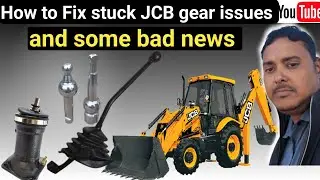 Jcb gear stuck problem ! How to fix JCB gear ! जेसीबी का गियर बार-बार फस जाता है