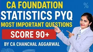 CA Foundation Statistics PYQ | Most Important 100% Exam Oriented | Score 90+| Part 1 I CA Chanchal