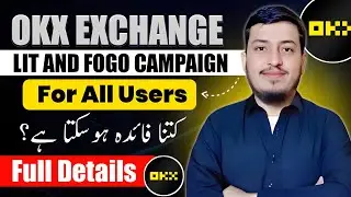 OKX Exchange Fogo and Lit campaign || OKX Exchange old user offer