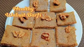No Maida,No Sugar Walnut Barfi Recipe|Easy Walnut Barfi Recipe|How To Make Walnut Barfi At Home.