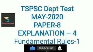 TSPSC Dept Test MAY-2020 /PAPER-8 /EXPLANATION – 4/Fundamental Rules-1