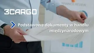 Podstawowe dokumenty w handlu międzynarodowym - transport międzynarodowy 