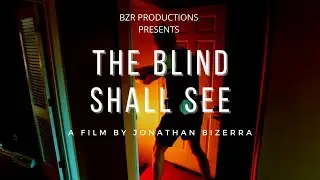 THE BLIND SHALL SEE - Action Short Film
