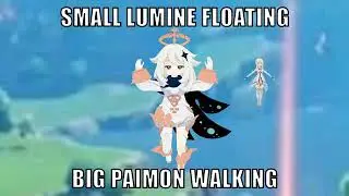 Small lumine floating big paimon walking