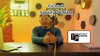 🎧 Tu Micr&oacute;fono al &Eacute;xito - Curso de Podcast de Spotify y UNAM 📚 | Marketing en Corto | Erick Mil&aacute;n