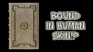 Anthropodermic Bibliopegy: Books Bound in Human Skin - How?Fascinating! ep.66.6