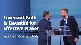 Covenant Faith Is Essential for Effective Prayer
