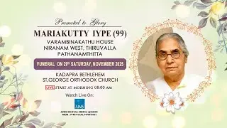 MARIAKUTTY IYPE (99) | VARAMBINAKATHU HOUSE | NIRANAM WEST | FUNERAL SERVICE