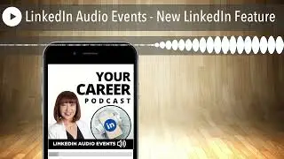 LinkedIn Audio Events - New LinkedIn Feature