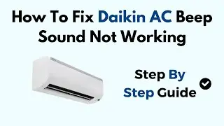 How to Fix Daikin AC Beep Sound Not Working (Remote, Mute Setting & Buzzer Repair Guide)