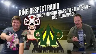Bobby Munson SNAPS Over El Asesino's Brutal Rampage!  Ring Respect Radio Meltdown