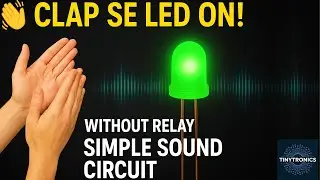 Clap Switch Without Relay | Sound Activated LED | Electronics Project for Beginners | Tinytronics