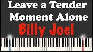 Leave a Tender Moment Alone &ndash; Billy Joel | Piano Tutorial (Synthesia)