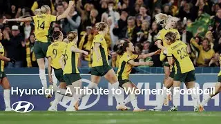 Hyundai x FIFA Women’s World Cup 2023™ | How Far We’ll Go