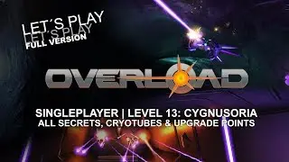 OVERLOAD Playthrough | Level 13, CYGNUSORIA | ALL SECRETS | Singleplayer walkthrough